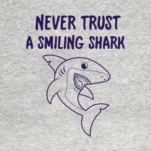 Never Trust A Smiling Shark Funny Cartoon T-Shirt